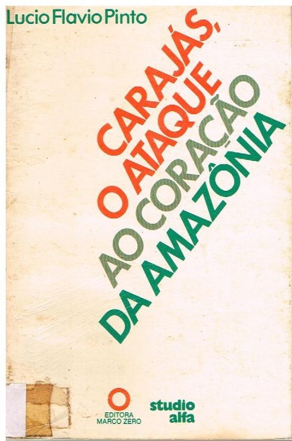 Carajás, o Ataque ao Coração da Amazônia